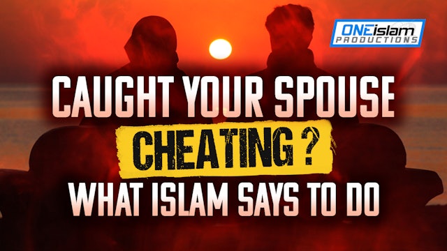 Caught your spouse cheating? What to do In Islam?