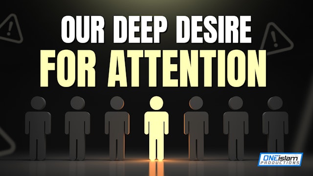 Our Deep Desire For Attention