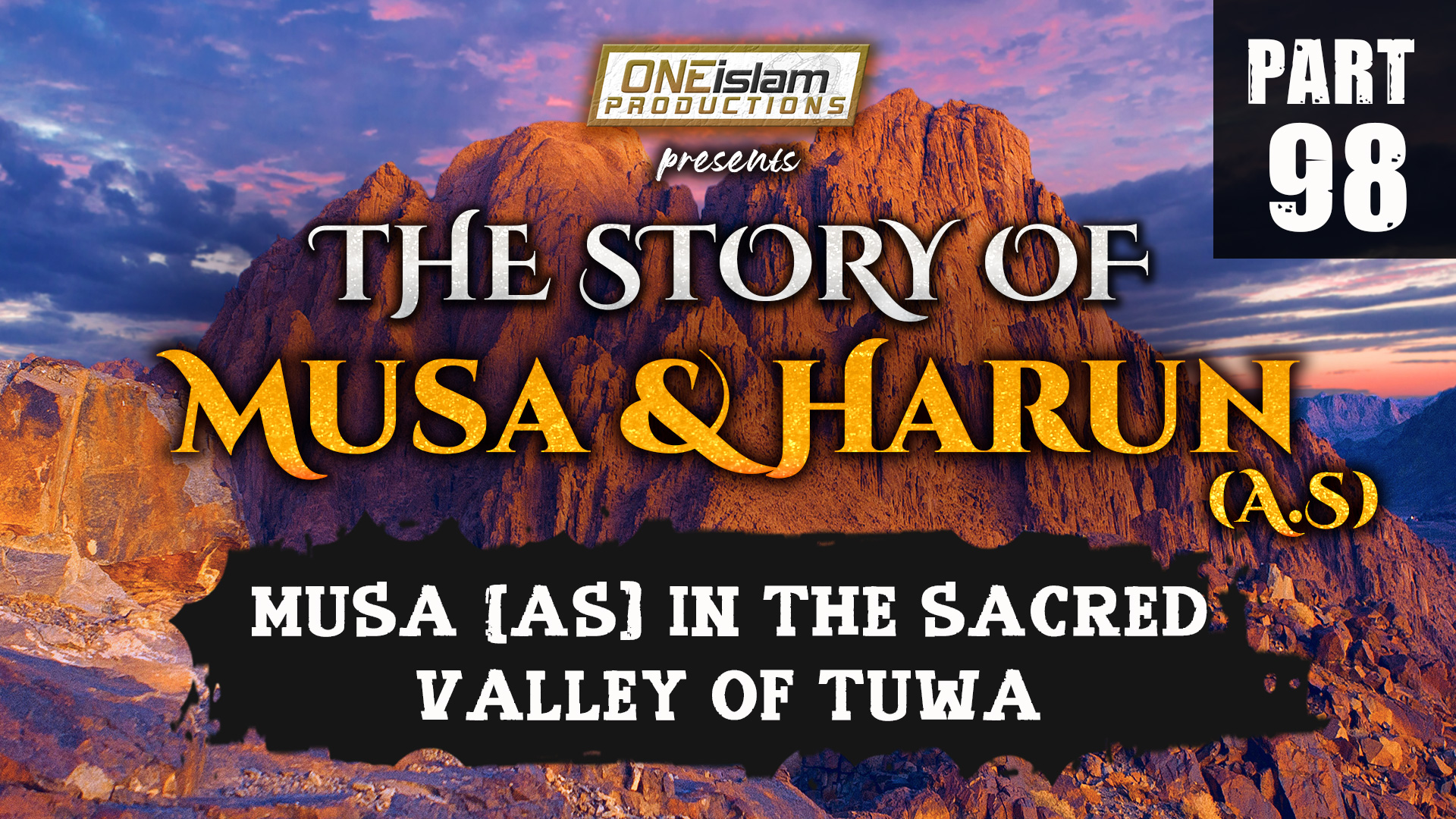 Musa (AS) In The Sacred Valley Of Tuwa | PART 98