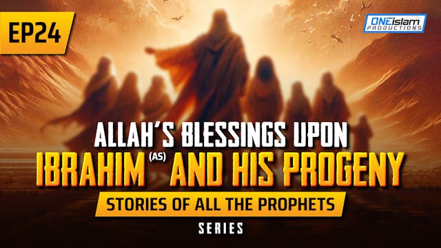 EP 24 | Allah's Blessings Upon Ibrahi...