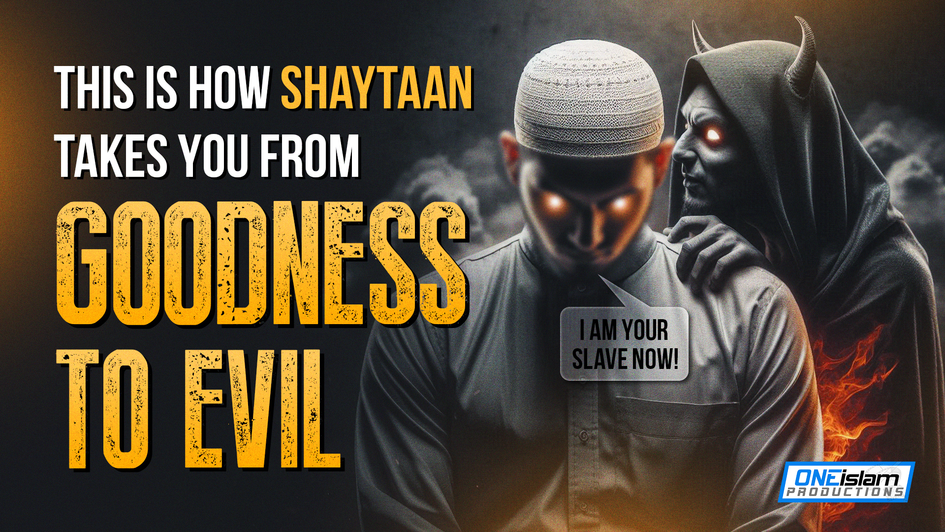 This Is How Shaytaan Takes You From Goodness To Evil