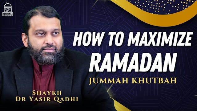 How to MAXIMIZE Ramadan - Jummah Khut...