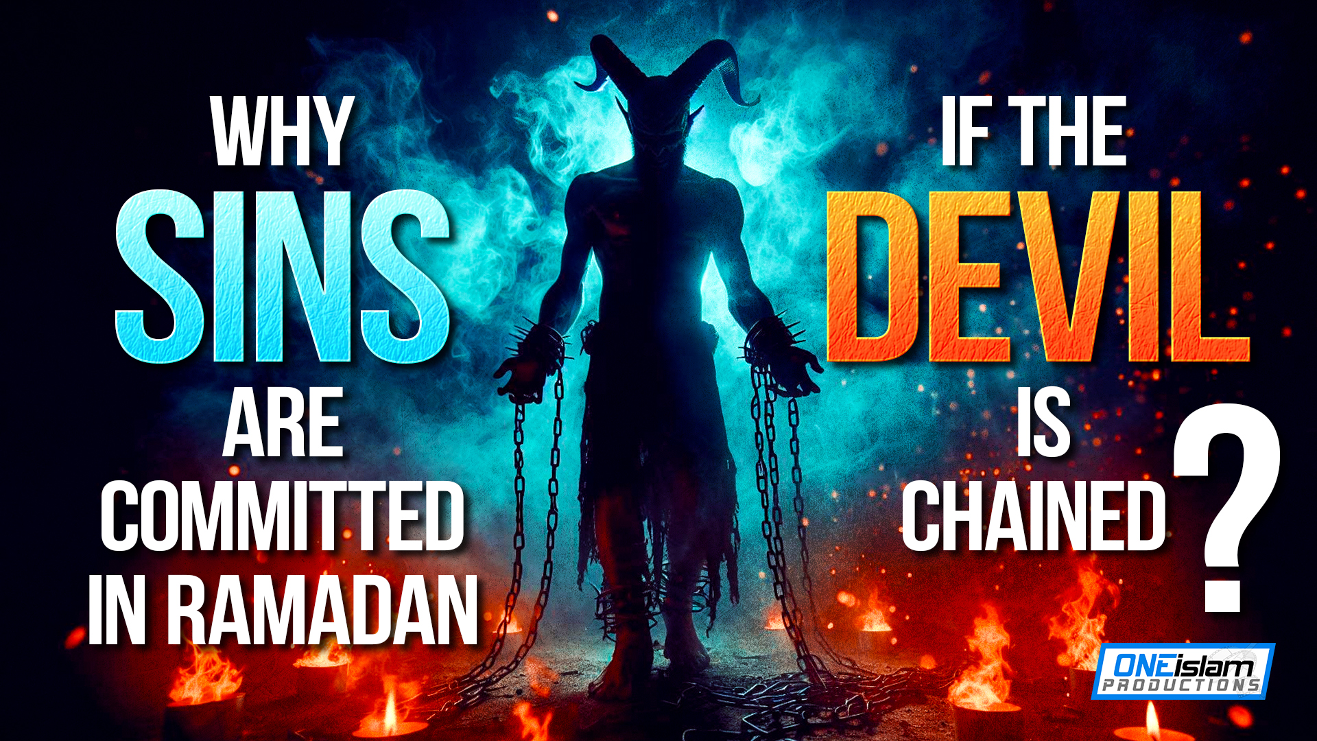 Why Sins Are Committed In Ramadan If The Devils Are Chained?