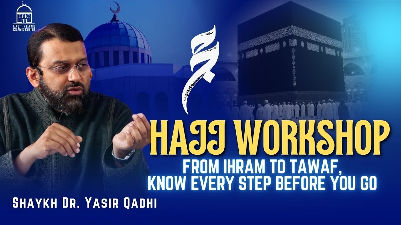 Hajj Workshop - Complete Guide To A Smooth And Meaningful Hajj Experience