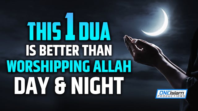 THIS 1 DUA IS BETTER THAN WORSHIPING ...