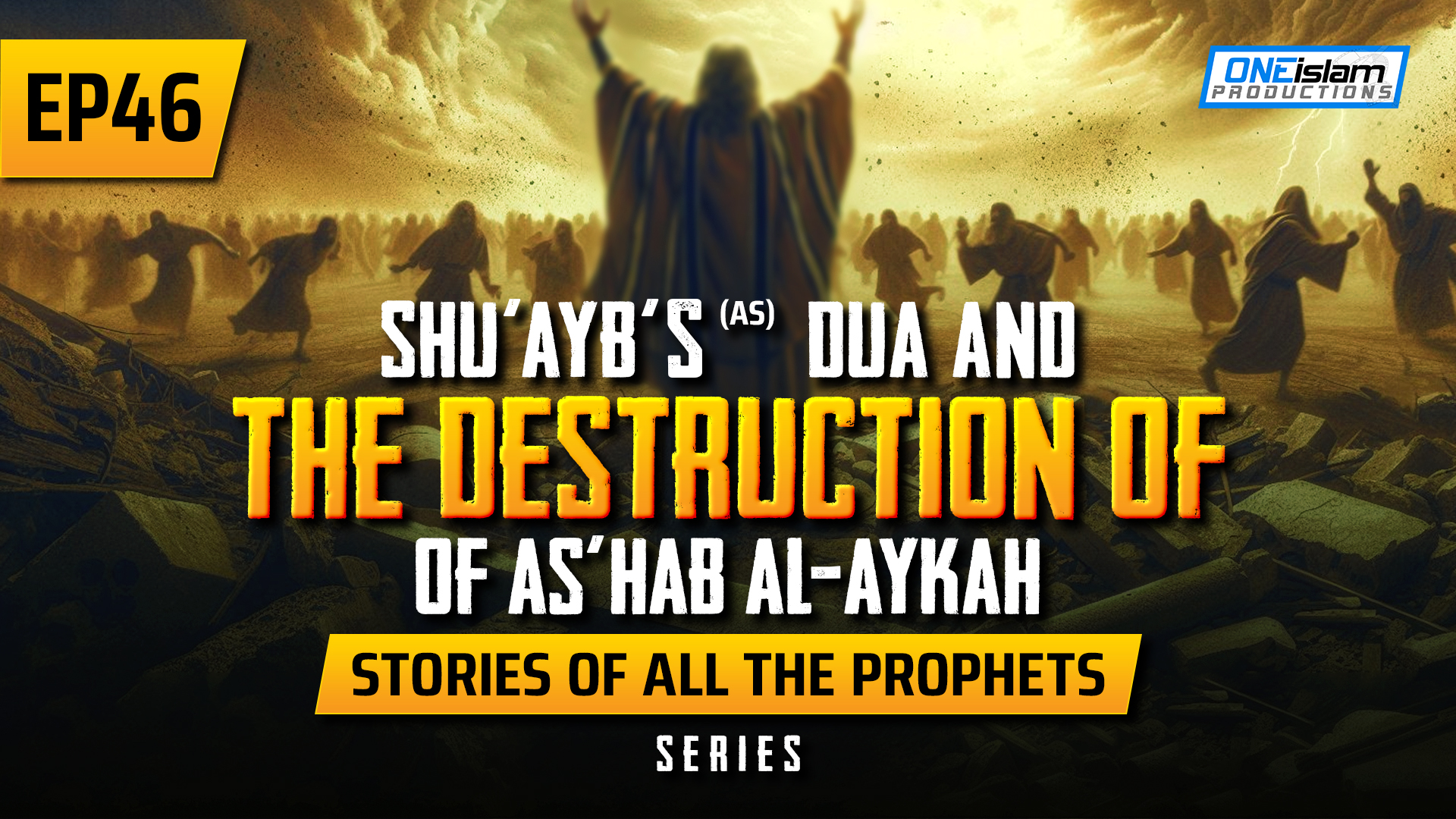 EP 46 | Shu'ayb (AS)’s Dua & The Destruction Of As'hab Al-Aykah