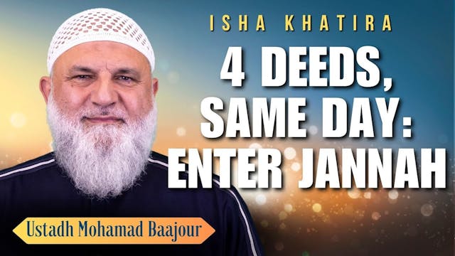 4 Deeds, Same Day Enter Jannah - Isha...