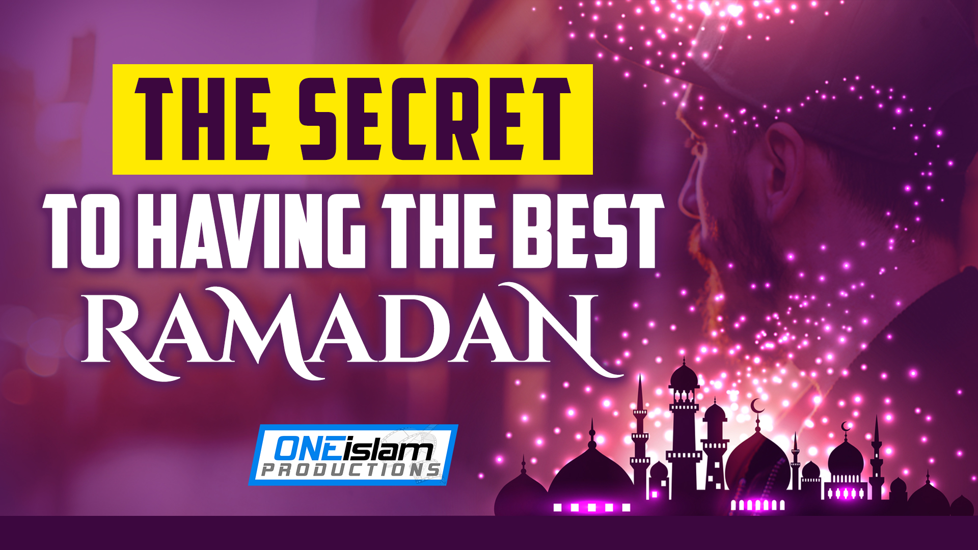 THE SECRET TO HAVING THE BEST RAMADAN! 🌙