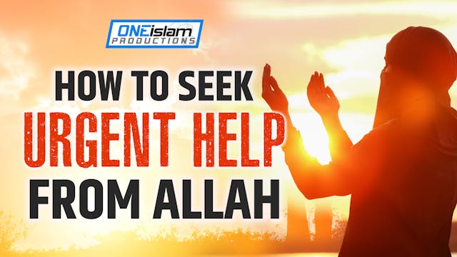 HOW TO SEEK URGENT HELP FROM ALLAH