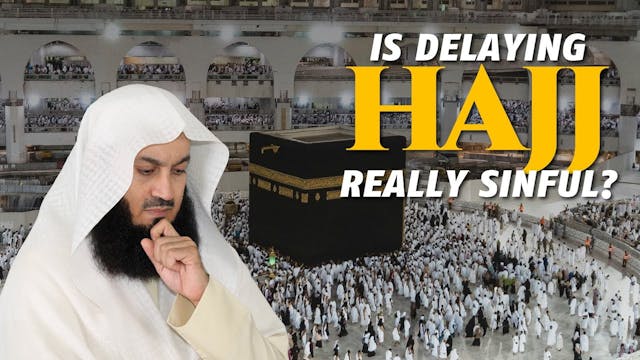 Is Delaying Hajj Really Sinful - Muft...