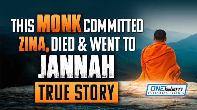 This Monk Committed Zina, Died & Went To Jannah - True Story