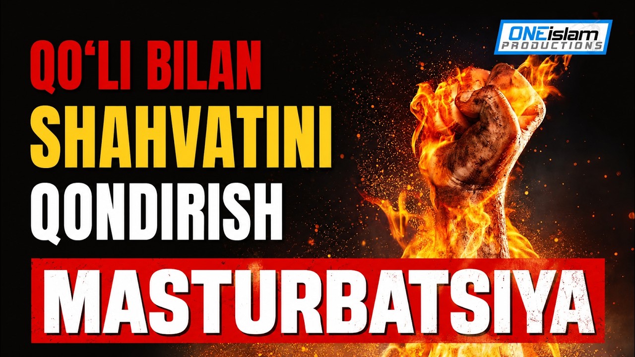 QO'LI BILAN SHAHVATINI QONDIRISH | MASTURBATSIYA