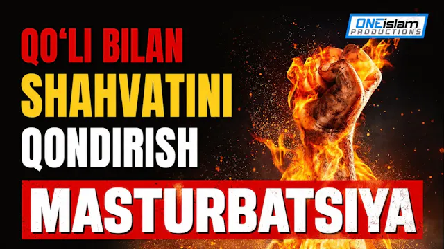 QO'LI BILAN SHAHVATINI QONDIRISH | MA...