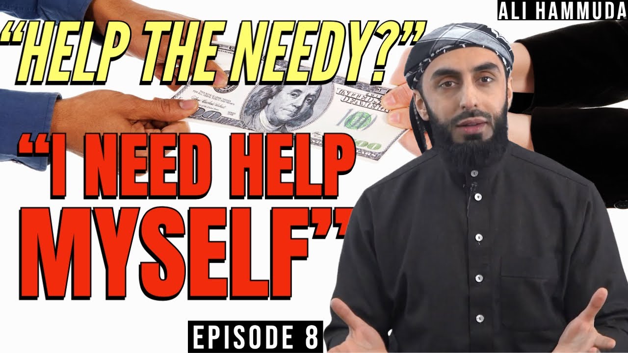 "Help The Needy? I Need Help Myself!" | Episode 8