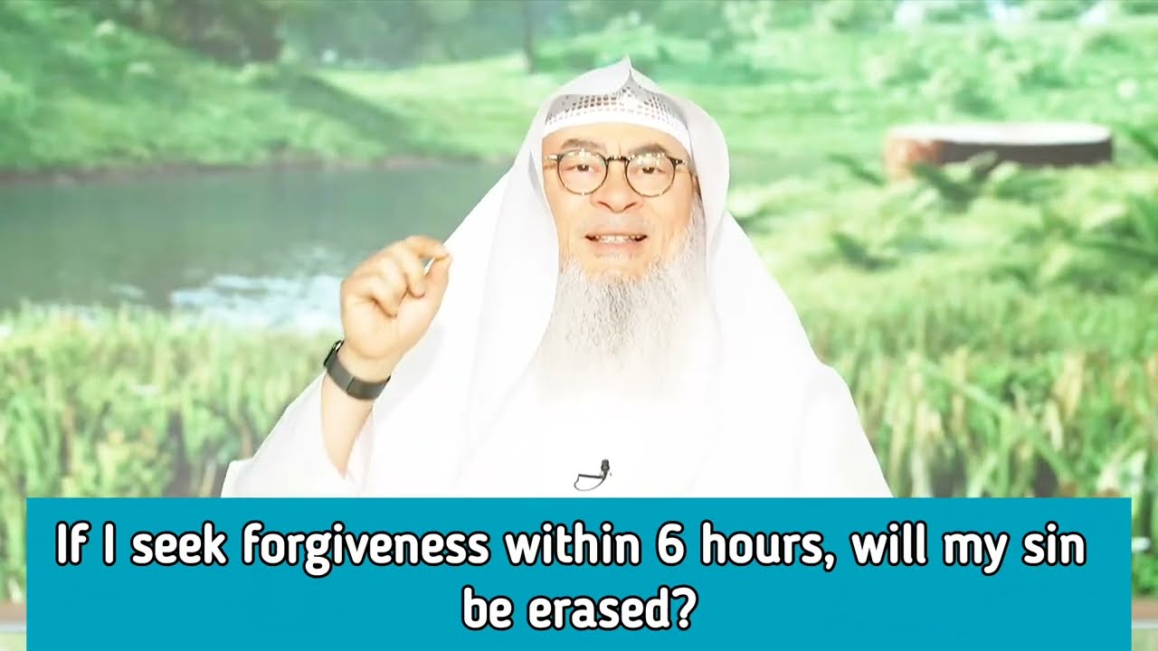 If I Seek Forgiveness Within 6 Hours, Is My Sin Erased?