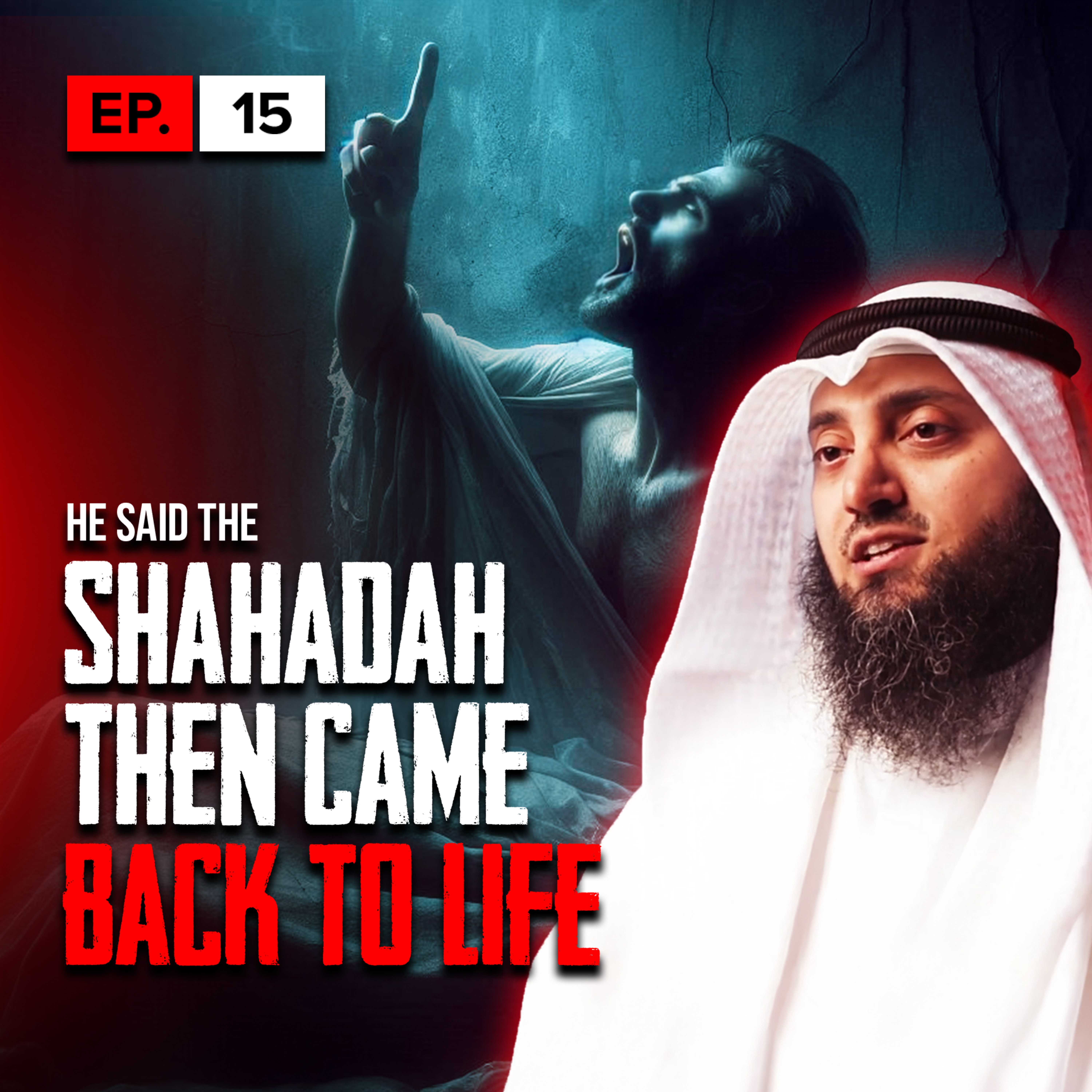 He Said The Shahadah Then Came Back To Life | S1 | EP15