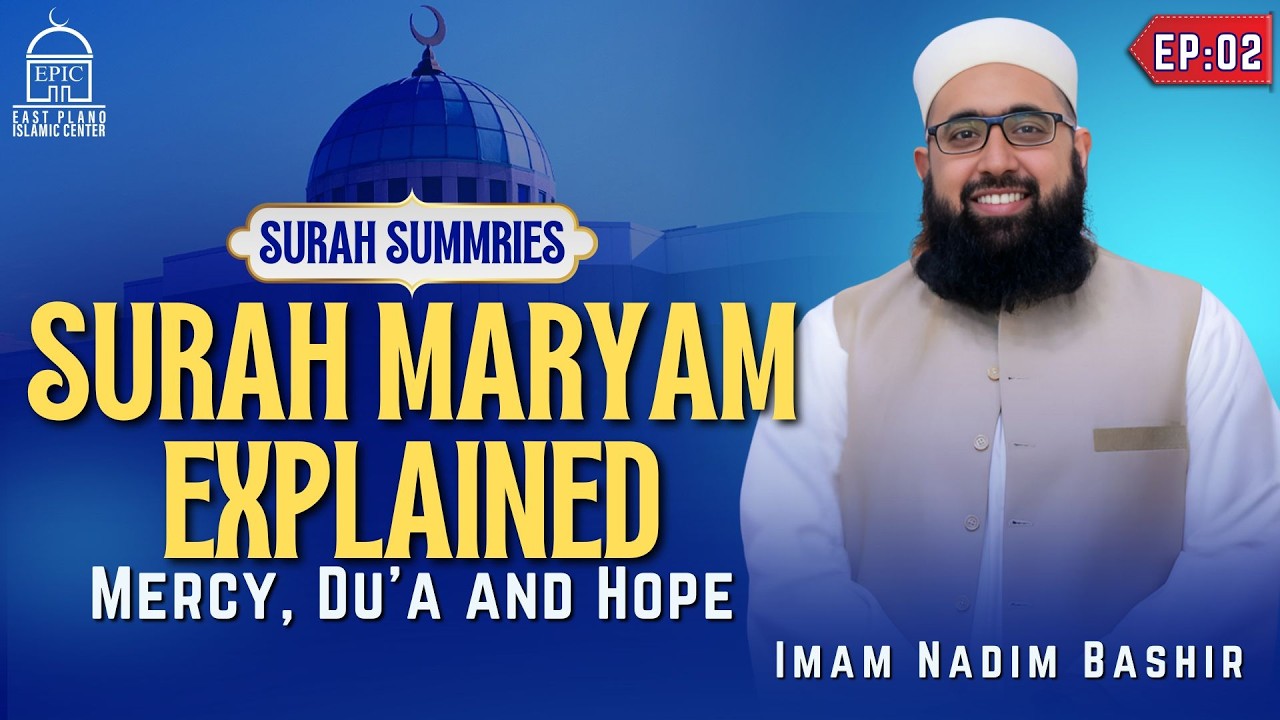 EP2 | Surah Maryam Explained: Mercy, Du'a And Hope | Surah Summaries