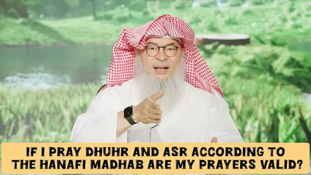 If I Pray Dhuhr & Asr According To Ha...