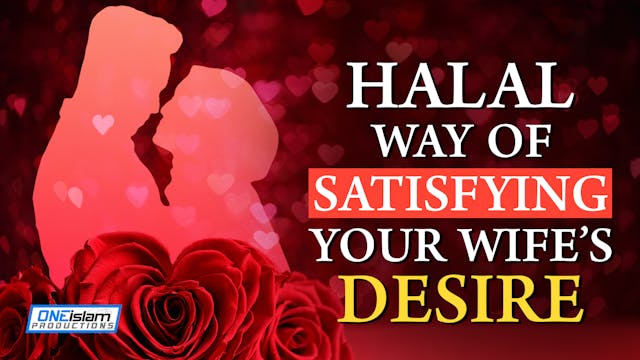 HALAL WAY OF SATISFYING YOUR WIFE'S D...