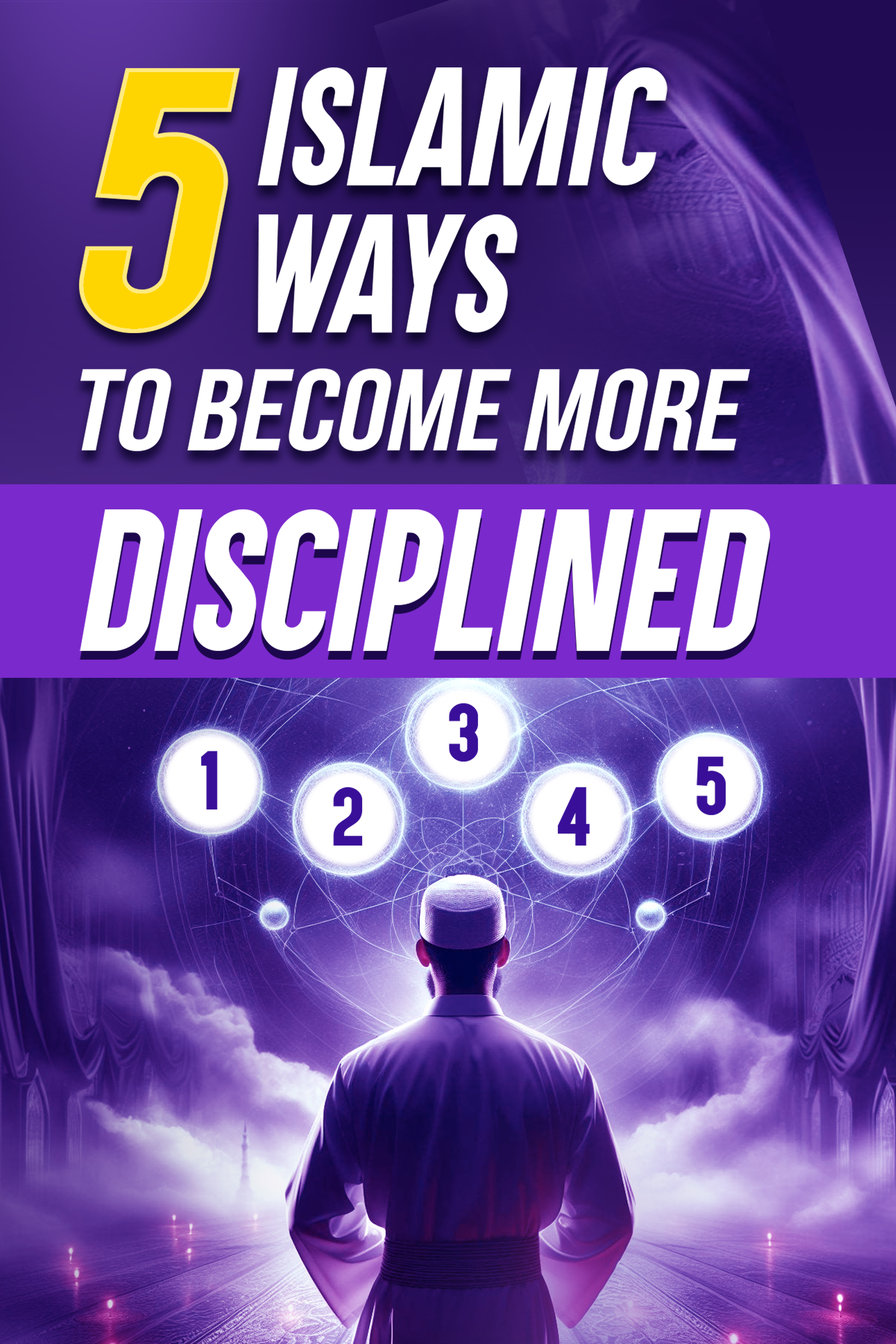 5 Islamic Ways To Become More Disciplined