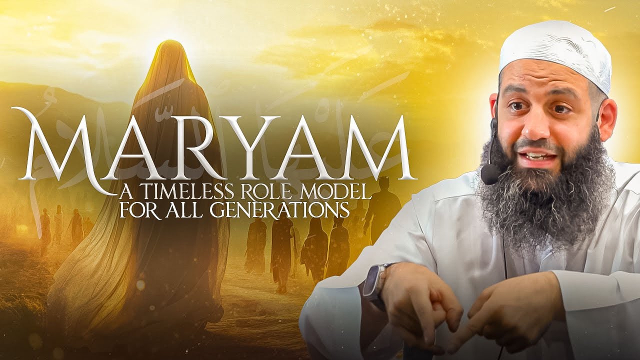 Maryam A Timeless Role Model For All Generations - Abu Bakr Zoud