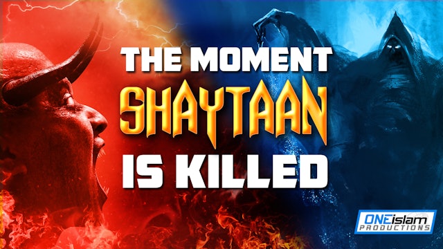 THE MOMENT SHAYTAAN IS KILLED
