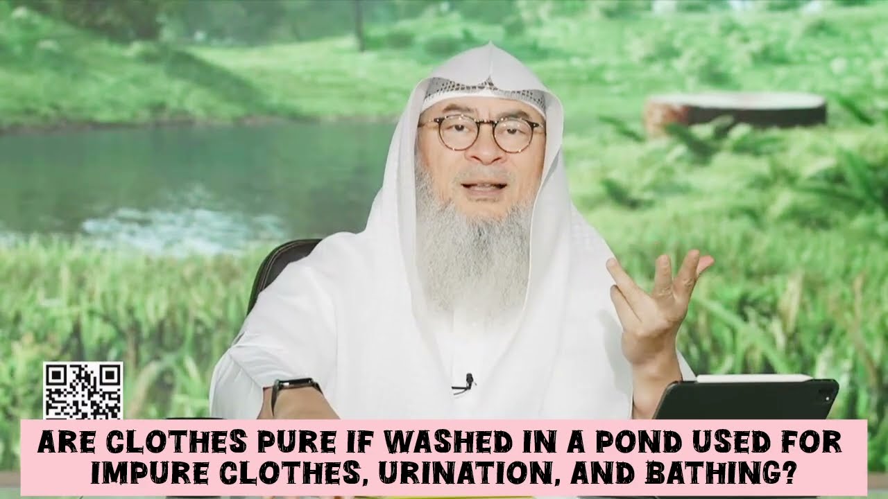 Clothes Pure If Washed In Pond (Women With Menses Go There, People Urinate)?