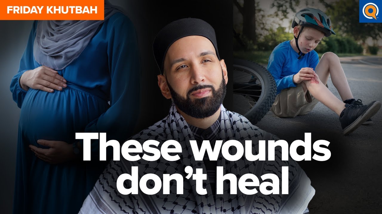 Wounds That Aren't Meant To Heal - Khutbah by Dr. Omar Suleiman