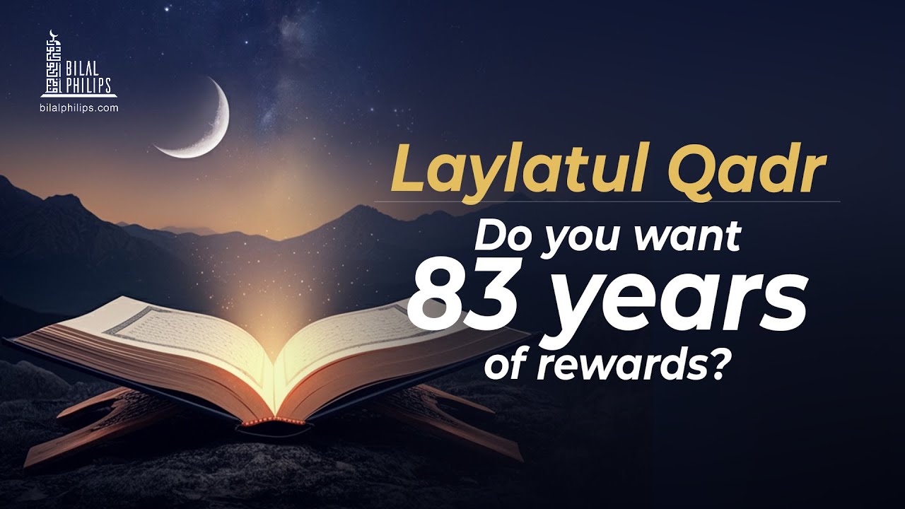 Laylatul Qadr - Do you want 83 years of rewards