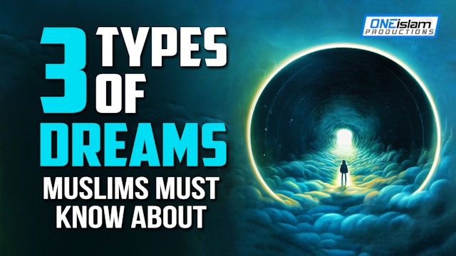 3 TYPES OF DREAM MUSLIMS MUST KNOW ABOUT