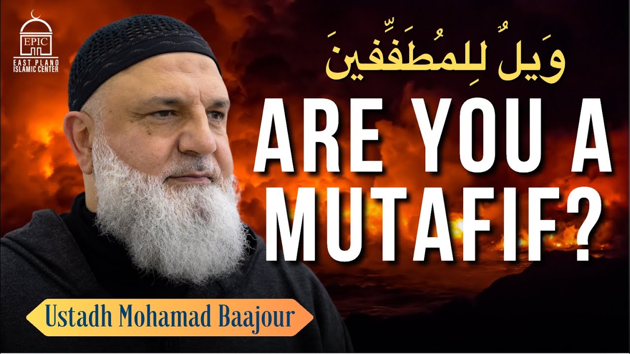 Are You A Mutafif - EPIC Masjid - Ustadh Mohamad Baajour