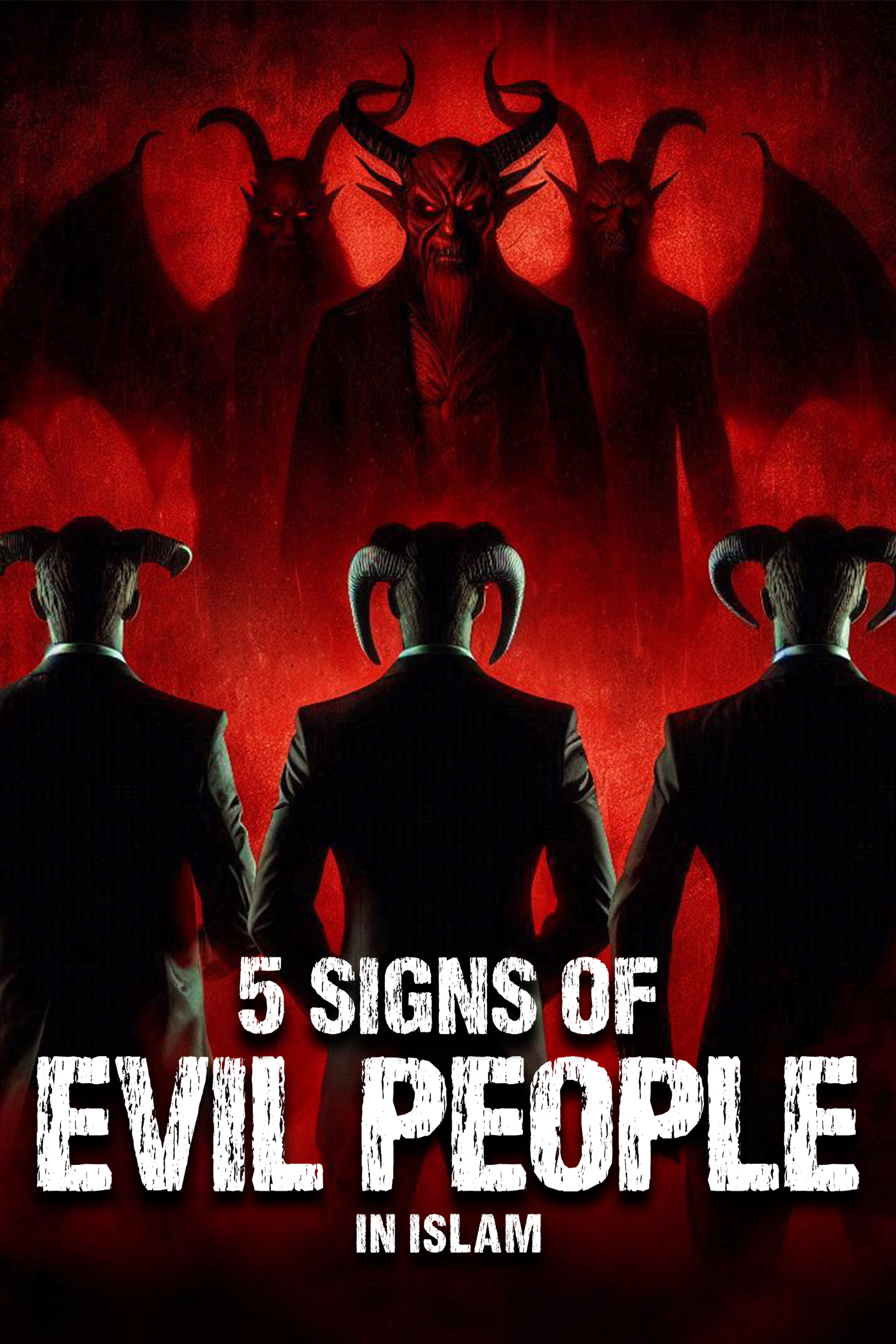 5 SIGNS OF EVIL PEOPLE IN ISLAM