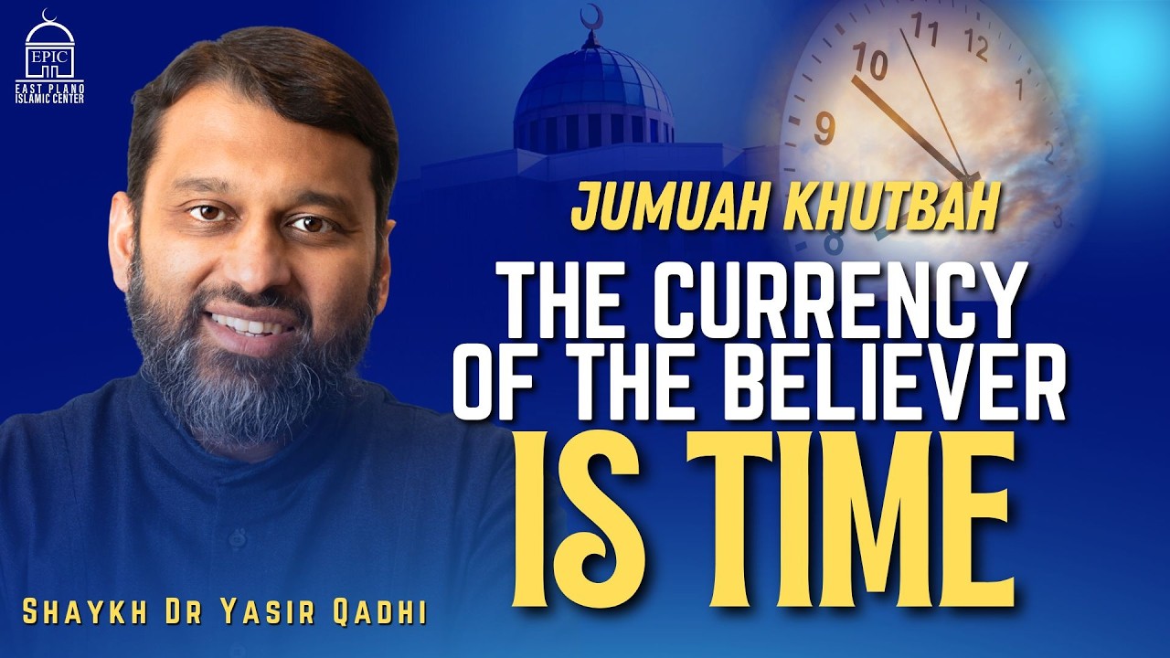 The Believer's Currency | Jumuah Khutbah