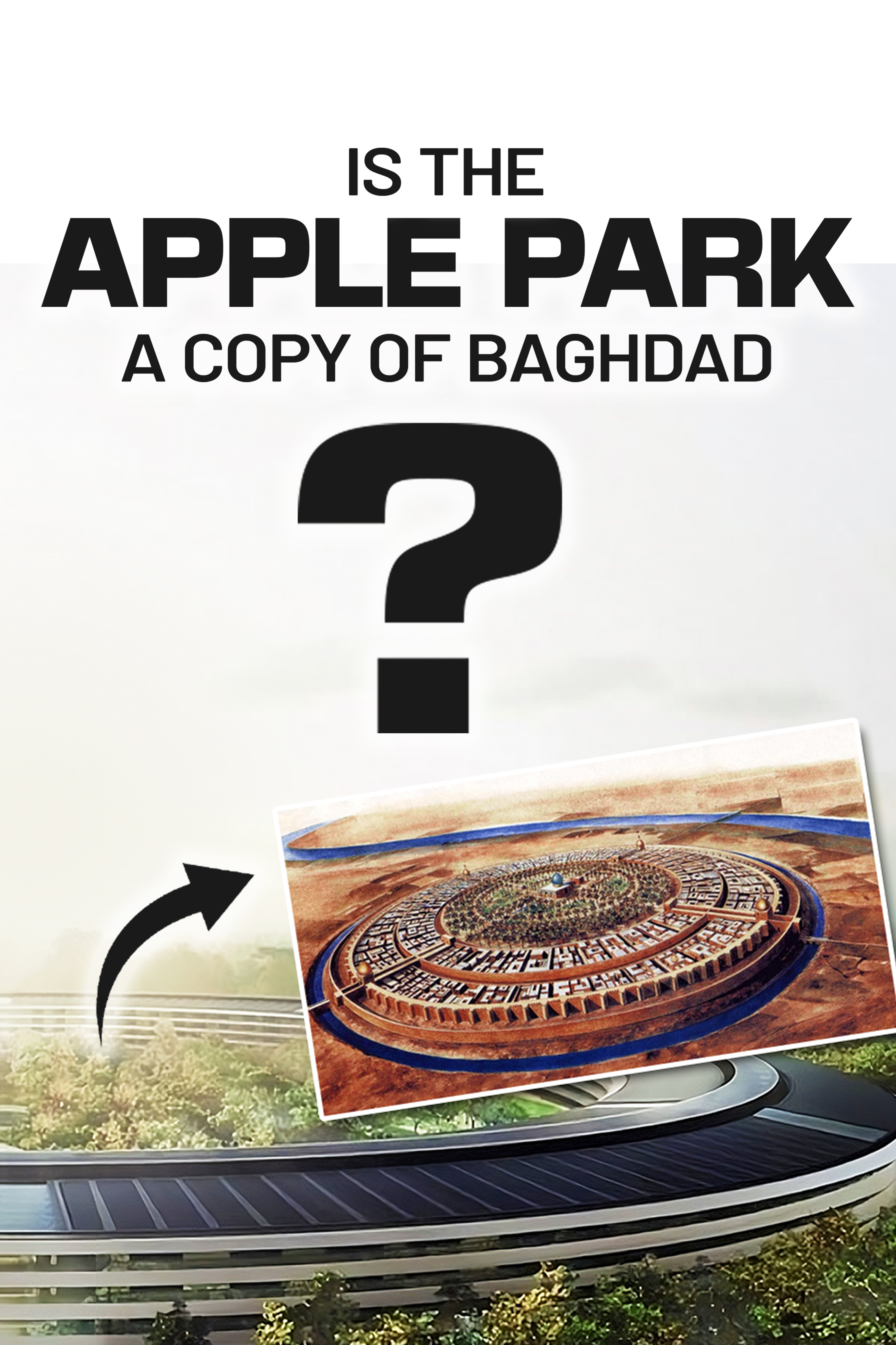Is Apple Park a Copy of Baghdad?