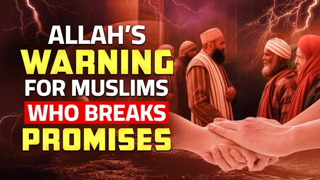 ALLAH’S WARNING FOR MUSLIMS WHO BREAK...