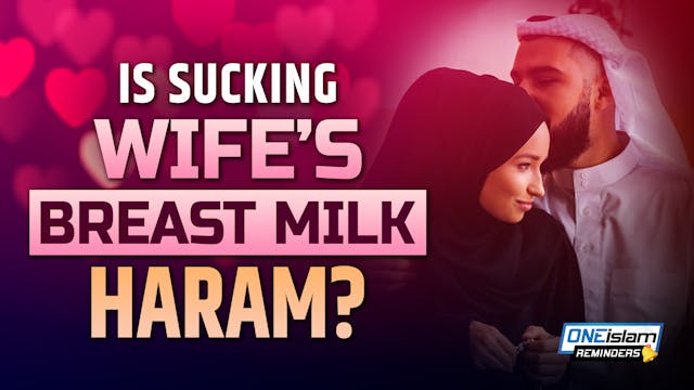 IS SUCKING WIFE’S BREAST MILK HARAM