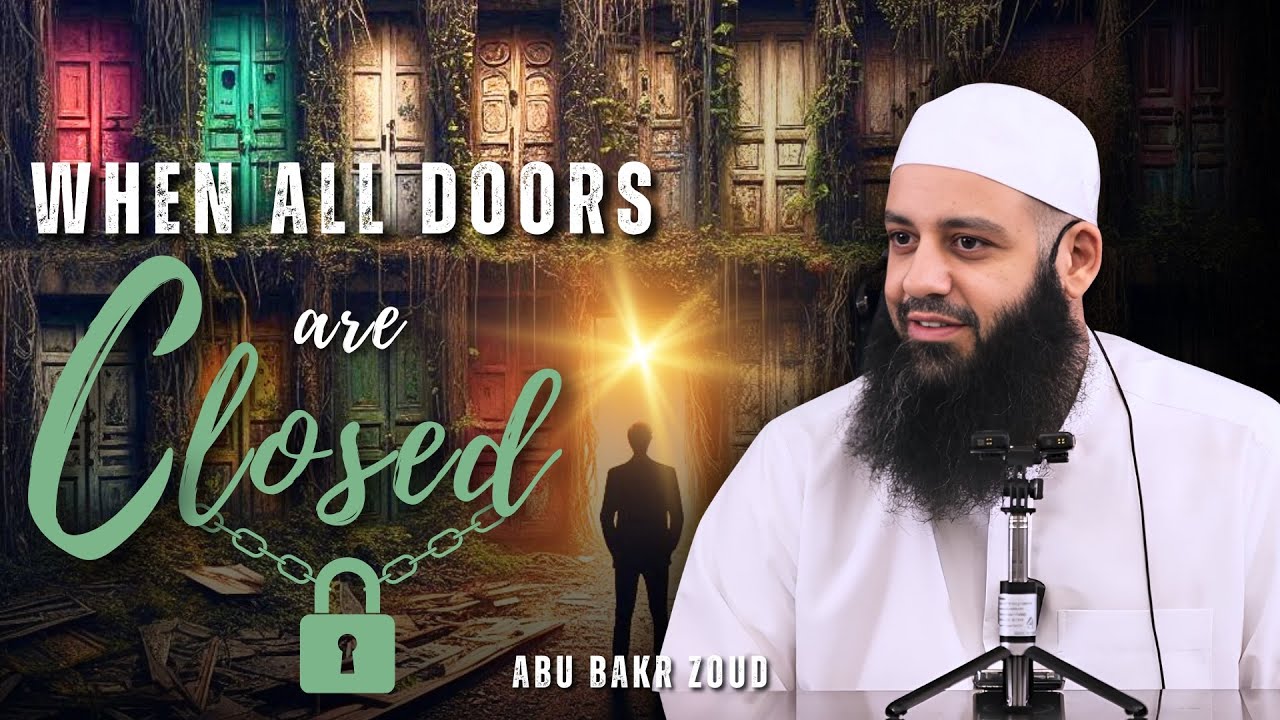 When All The Doors Are Closed - Abu Bakr Zoud