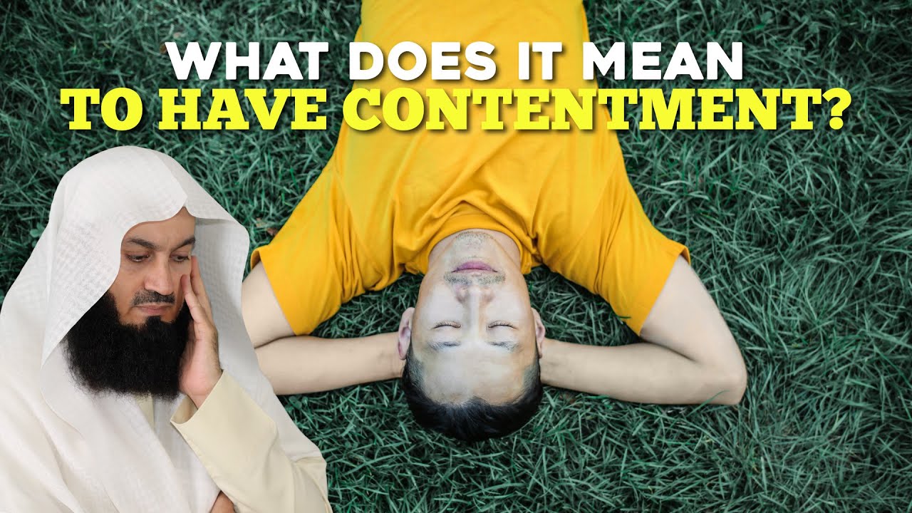 What Does It Mean To Have Contentment - Mufti Menk