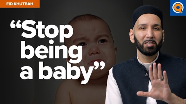 Moving Past Baby Steps to Allah - Eid Khutbah - Dr. Omar Suleiman