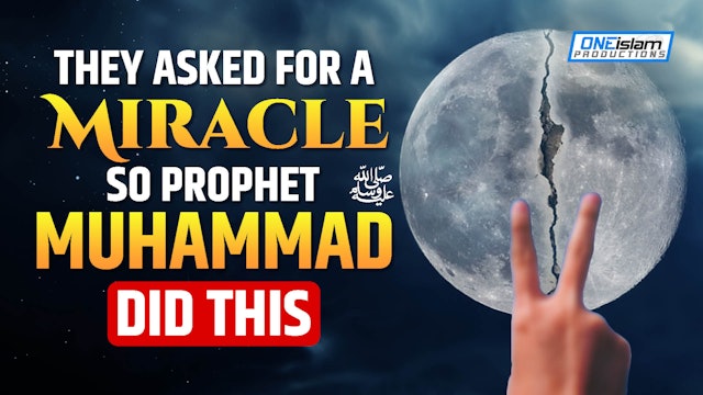 They Asked For A Miracle So Prophet Muhammad (ﷺ) Did This