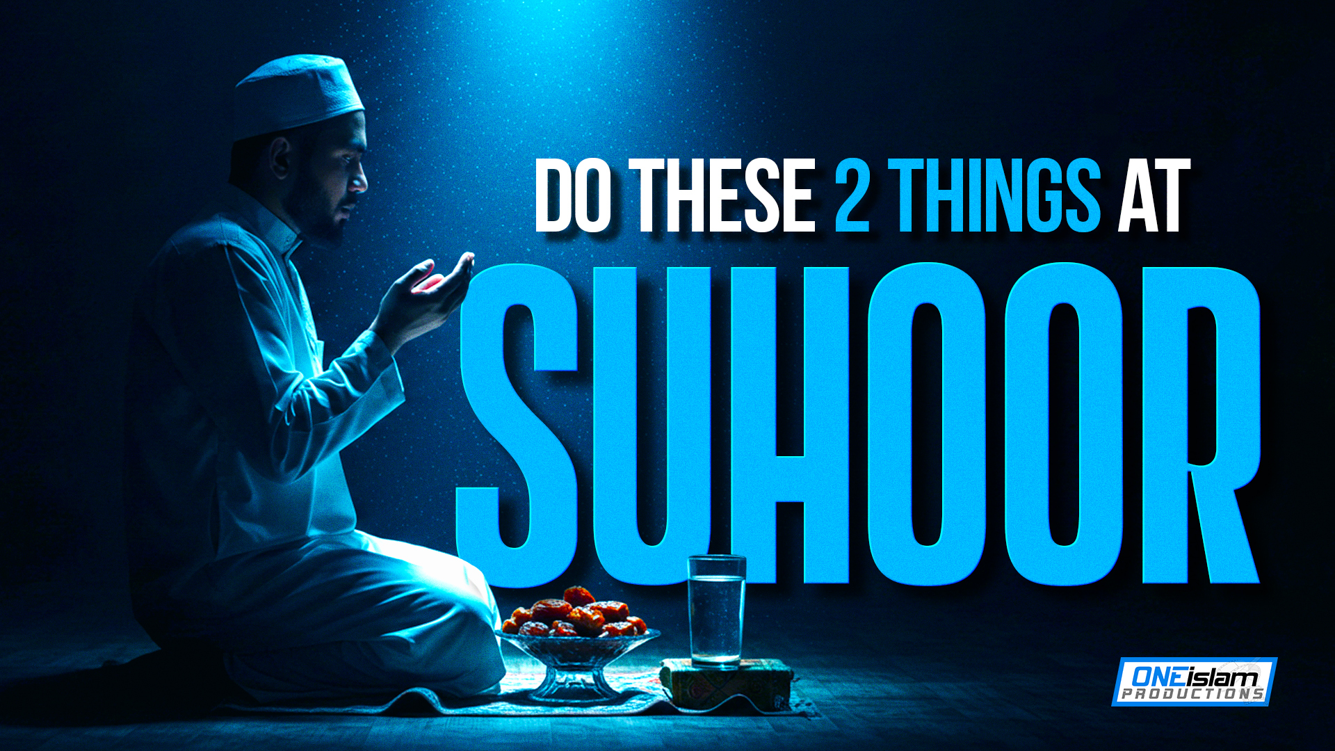 DO THESE 2 THINGS AT THE TIME OF SUHOOR