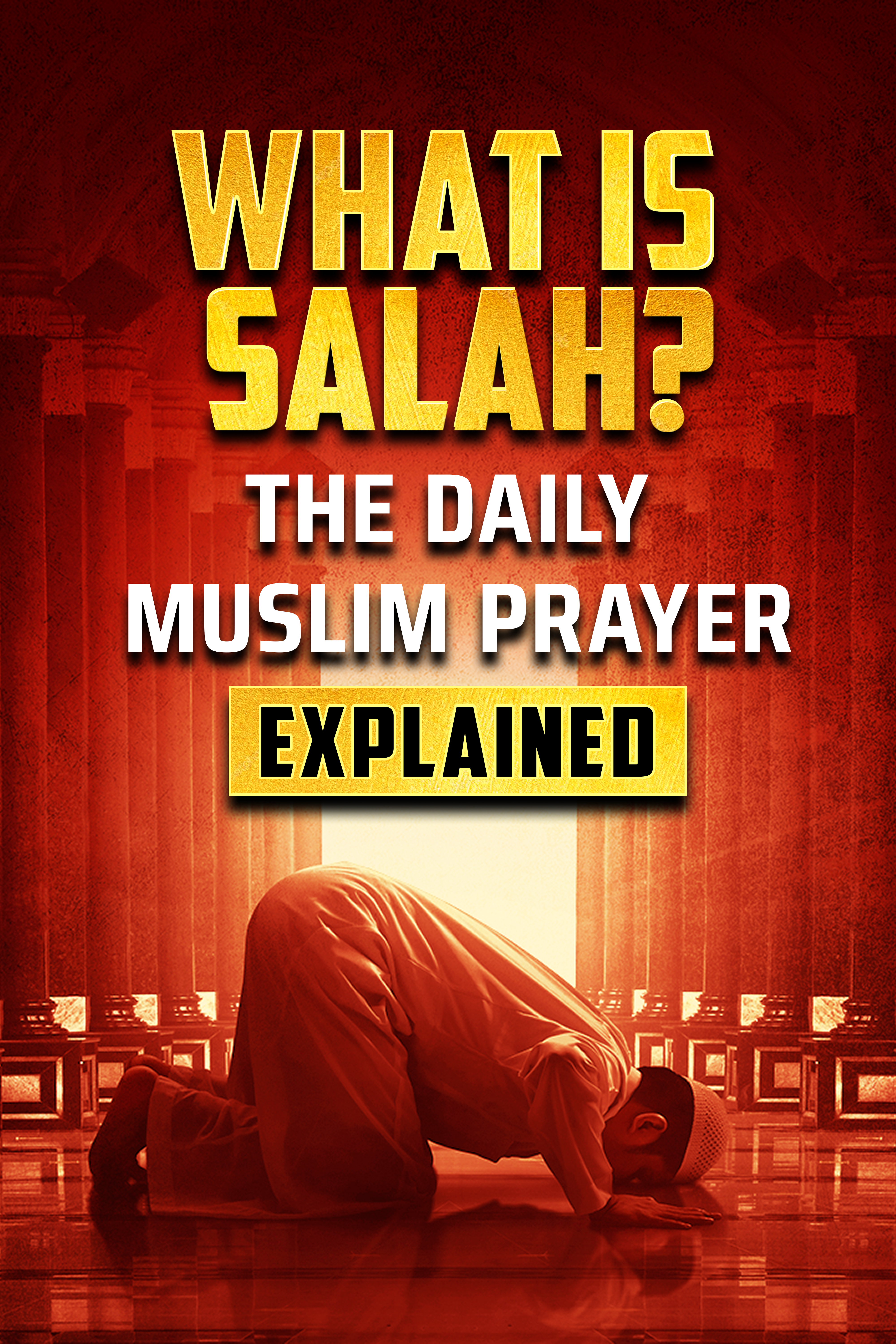 The Muslim Prayer Explained