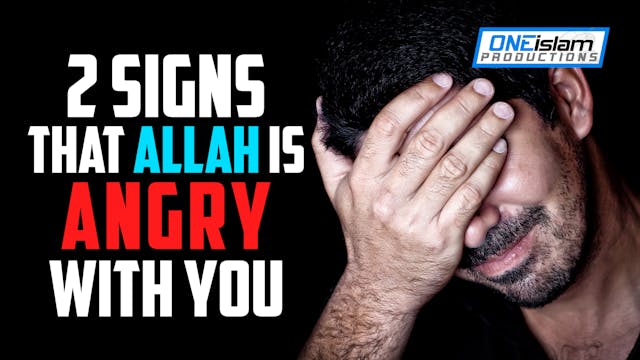 2 SIGNS THAT ALLAH IS ANGRY WITH YOU 