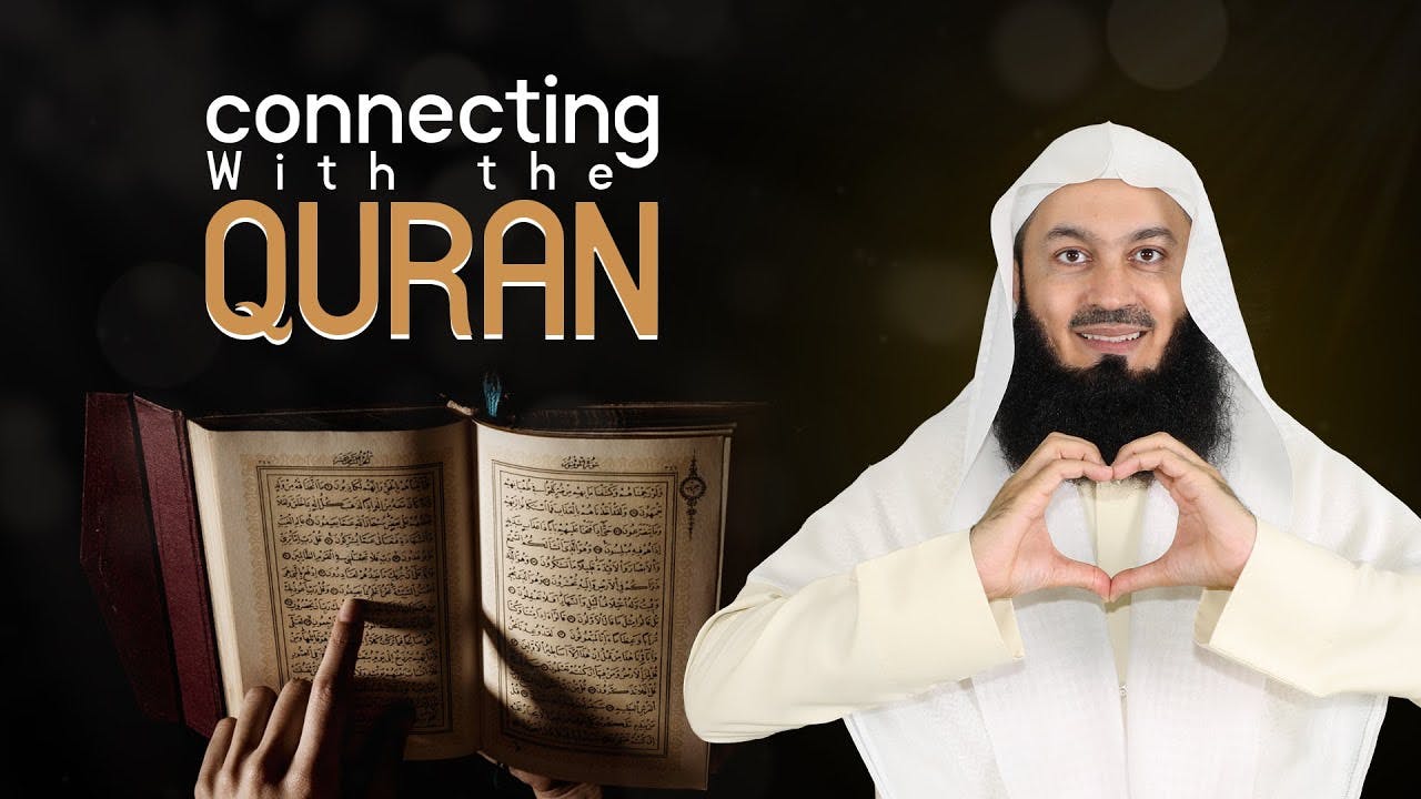 Connecting with the Quran - Mufti Menk - Islamic Reminders - One Islam TV