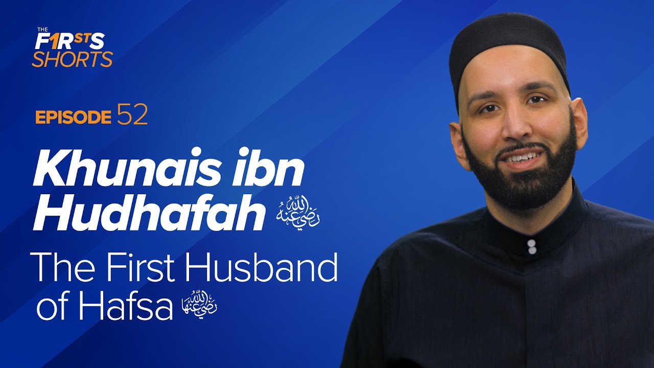 Khunais ibn Hudhafah (ra) The First Husband of Hafsa (ra) - Omar Suleiman