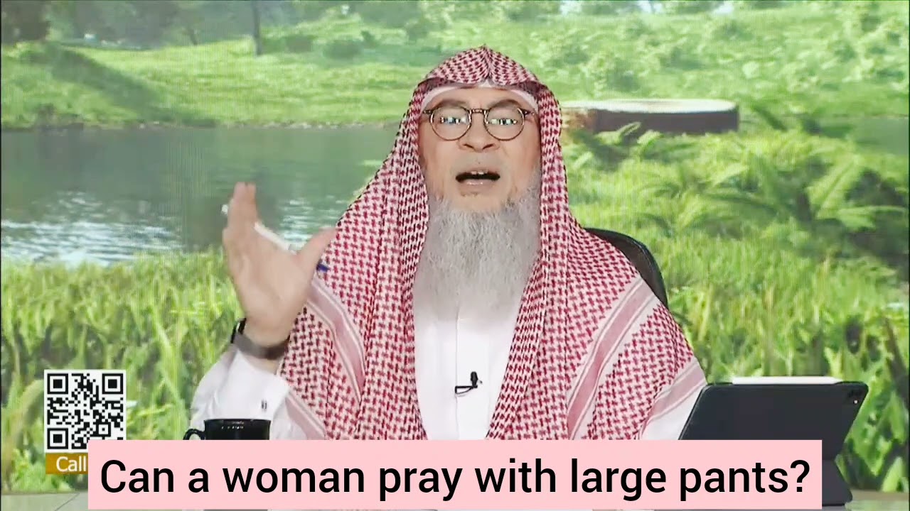 Can a woman pray in large pants