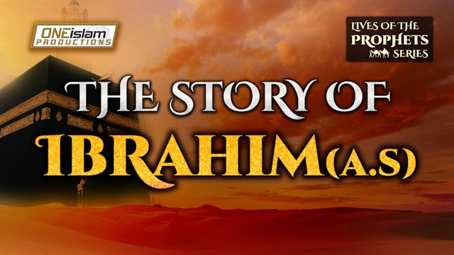 The Story Of Ibrahim (AS) (7/18)