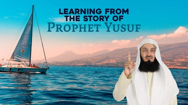 Learning from Prophet Yusuf's Story A...
