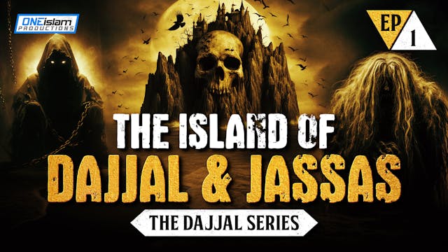 The Island Of Dajjal & The Jassas | Ep 1
