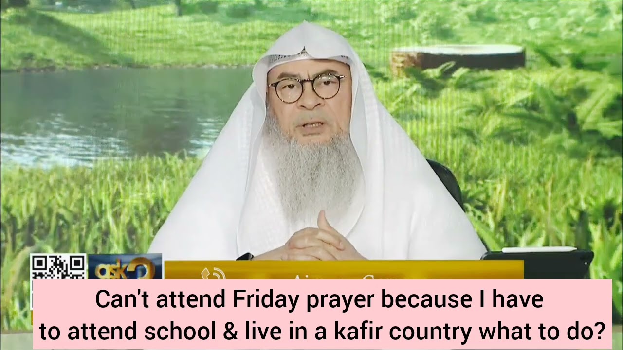 Can't attend Friday prayer cuz I have to attend school & I live kafir country 